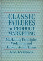 CLASSIC FAILURES IN PRODUCT MARKETING